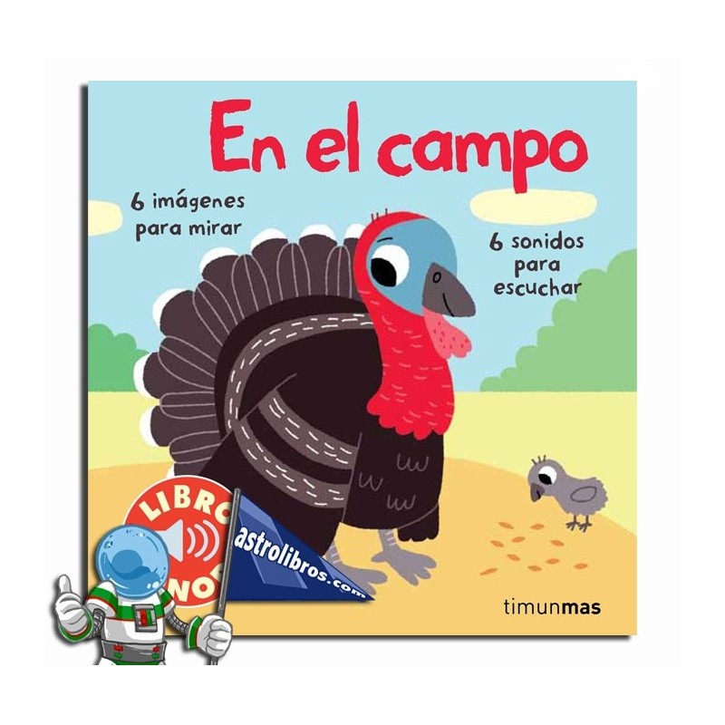 EN EL CAMPO , MI PRIMER LIBRO DE SONIDOS EN EL CAMPO , MI PRIMER LIBRO DE SONIDOS