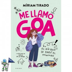 ME LLAMO GOA 1, EL DÍA QUE SE PARÓ EL MUNDO