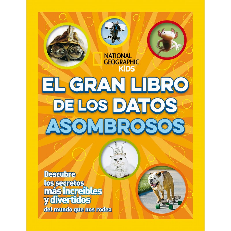 EL GRAN LIBRO DE LOS DATOS ASOMBROSOS, NATIONAL GEOGRAPHIC KIDS