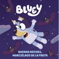BLUEY, BUENAS NOCHES, MURCIÉLAGO DE LA FRUTA