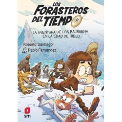 LA AVENTURA DE LOS BALBUENA EN LA EDAD DE HIELO, LOS FORASTEROS DEL TIEMPO 16