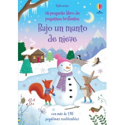 BAJO UN MANTO DE NIEVE, MI PEQUEÑO LIBRO DE PEGATINAS BRILLANTES USBORNE