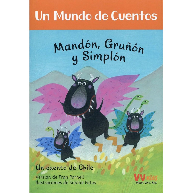 MANDÓN,GRUÑÓN Y SIMPLÓN, UN CUENTO DE CHILE