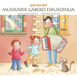 MUSIKARIK GABEKO ESKUSOINUA. GLIF ETA BET MUSIKARIK GABEKO ESKUSOINUA. GLIF ETA BET