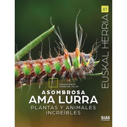ASOMBROSA AMA LURRA, PLANTAS Y ANIMALES INCREIBLES