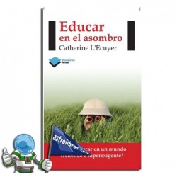 EDUCAR EN EL ASOMBRO