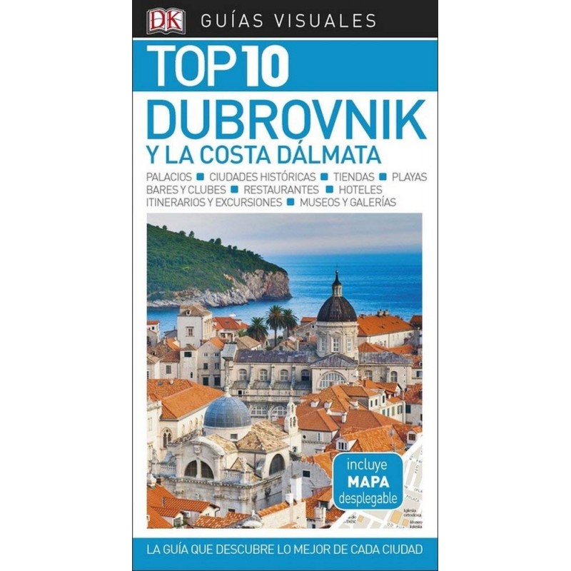 DUBROVNIK Y LA COSTA DÁLMATA (GUÍAS VISUALES TOP 10)
