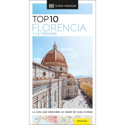 FLORENCIA Y LA TOSCANA (GUÍAS VISUALES TOP 10)