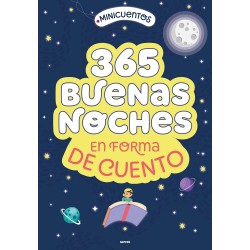 MINICUENTOS, 365 BUENAS NOCHES EN FORMA DE CUENTO