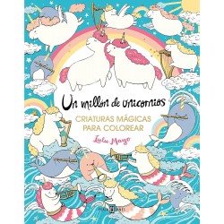 UN MILLÓN DE UNICORNIOS, CRIATURAS MÁGICAS PARA COLOREAR