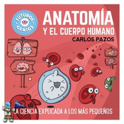 ANATOMÍA Y EL CUERPO HUMANO, FUTUROS GENIOS