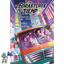 LOS FORASTEROS DEL TIEMPO 15, LA AVENTURA DE LOS BALBUENA EN EL FUTURO