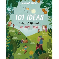 101 IDEAS PARA DISFRUTAR AL AIRE LIBRE