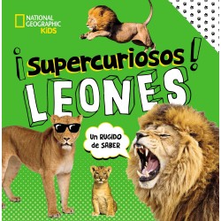 ¡SUPERCURIOSOS! LEONES, NATIONAL GEOGRAPHIC KIDS
