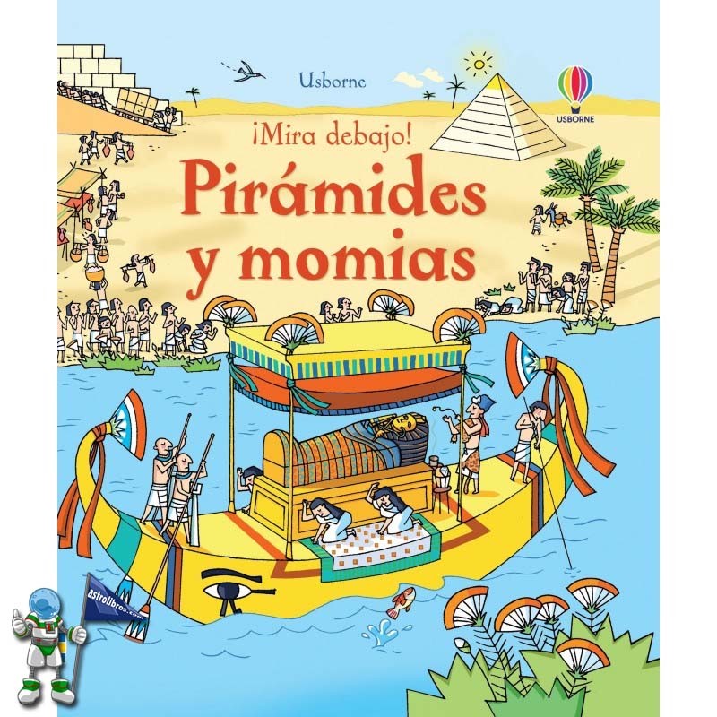 PIRÁMIDES Y MOMIAS ¡MIRA DEBAJO! USBORNE