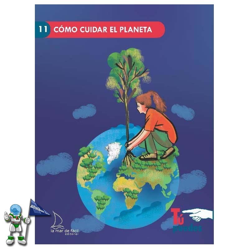 CÓMO CUIDAR EL PLANETA, TÚ PUEDES LECTURA FÁCIL