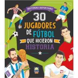 LIBRO 30 JUGADORES FUTBOL QUE HICIERON HISTORIA