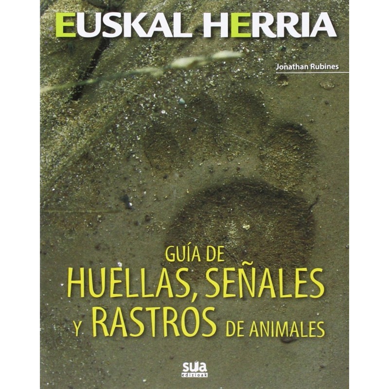 GUÍA DE HUELLAS, SEÑALES Y RASTROS DE ANIMALES, EUSKAL HERRIA