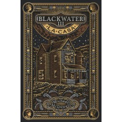 BLACKWATER III, LA CASA