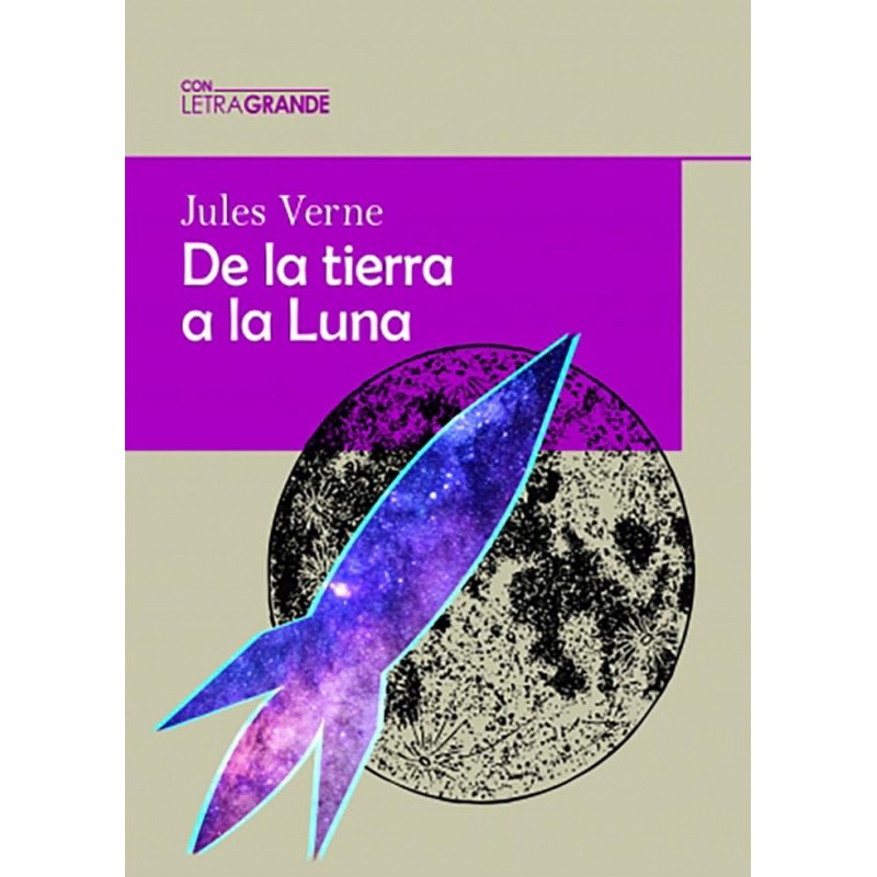 DE LA TIERRA A LA LUNA, LETRA GRANDE LECTURA FÁCIL