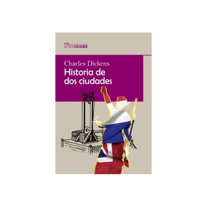 HISTORIA DE DOS CIUDADES, LETRA GRANDE LECTURA FÁCIL