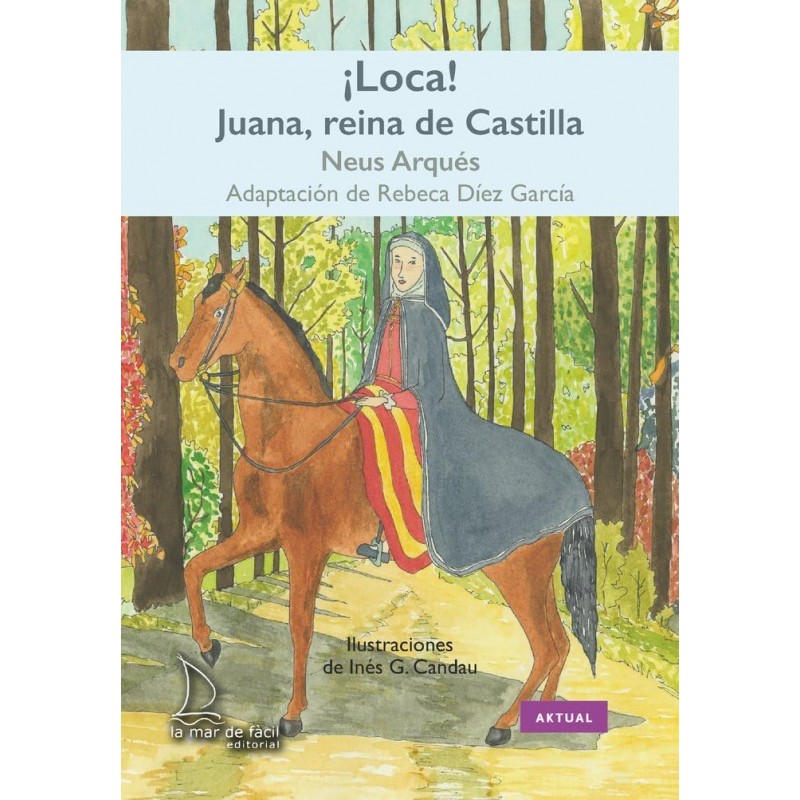 ¡LOCA! JUANA, REINA DE CASTILLA, LECTURA FÁCIL