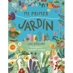 MI PRIMER JARDÍN, PARA PEQUEÑOS JARDINEROS URBANOS