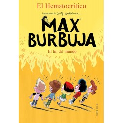 MAX BURBUJA 6, EL FIN DEL MUNDO