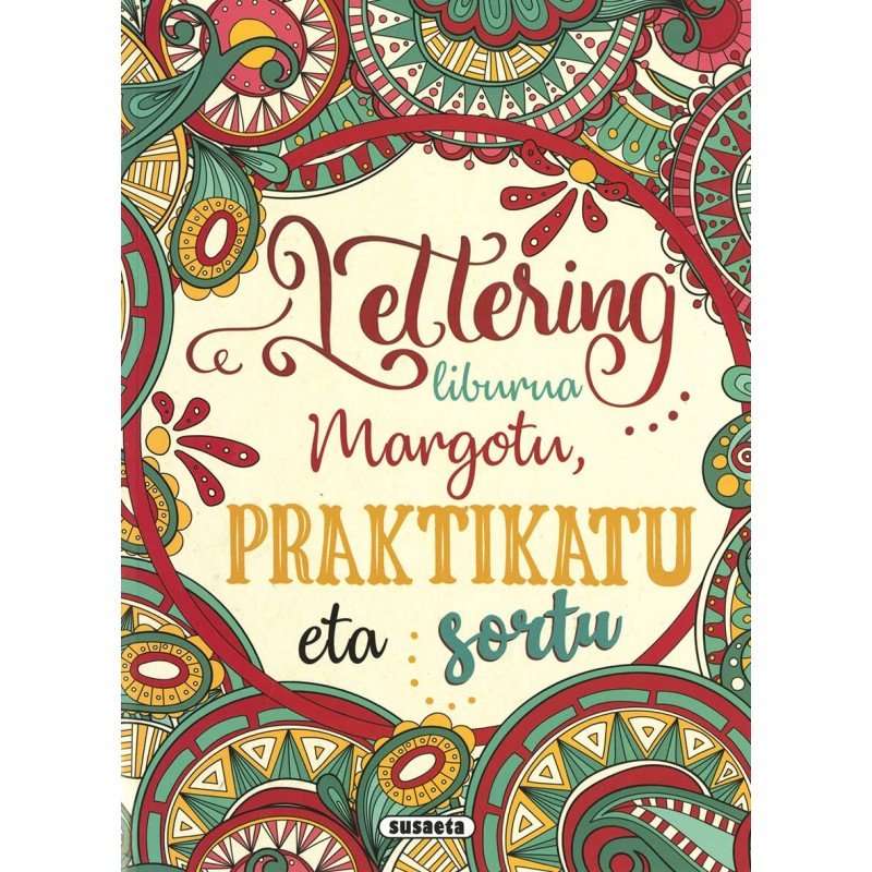 LETTERING LIBURUA MARGOTU, PRAKTIKATU ETA SORTU LETTERING LIBURUA MARGOTU, PRAKTIKATU ETA SORTU