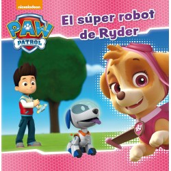 PAW PATROL, EL SUPER ROBOT DE RYDER