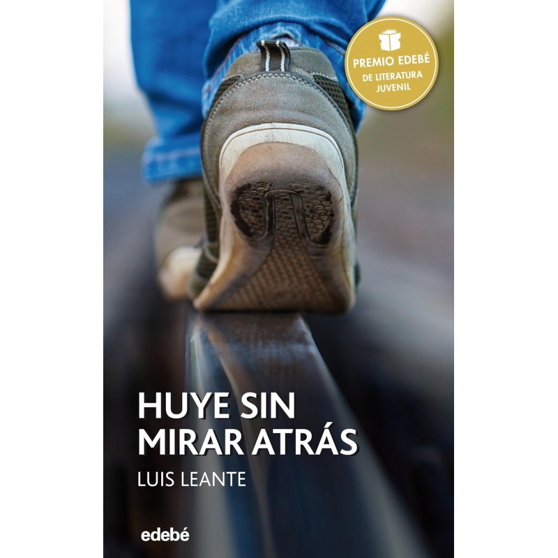 HUYE SIN MIRAR ATRAS. PREMIO EDEBE DE LITERATURA JUVENIL 2016