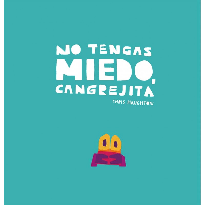 NO TENGAS MIEDO, CANGREJITA