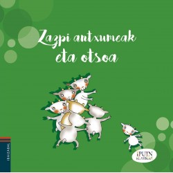 ZAZPI ANTXUMEAK ETA OTSOA, IPUIN KLASIKOAK ZAZPI ANTXUMEAK ETA OTSOA, IPUIN KLASIKOAK