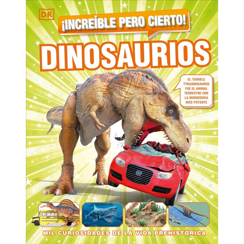 ¡INCREÍBLE PERO CIERTO! DINOSAURIOS