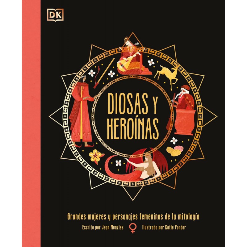 DIOSAS Y HEROÍNAS, GRANDES MUJERES Y PERSONAJES FEMENINOS DE LA MITOLOGÍA