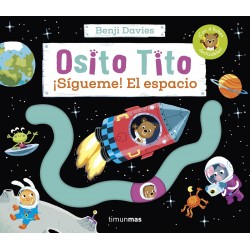 OSITO TITO ¡SÍGUEME! EL ESPACIO