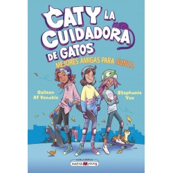 CATY LA CUIDADORA DE GATOS 2, MEJORES AMIGAS PARA NUNCA