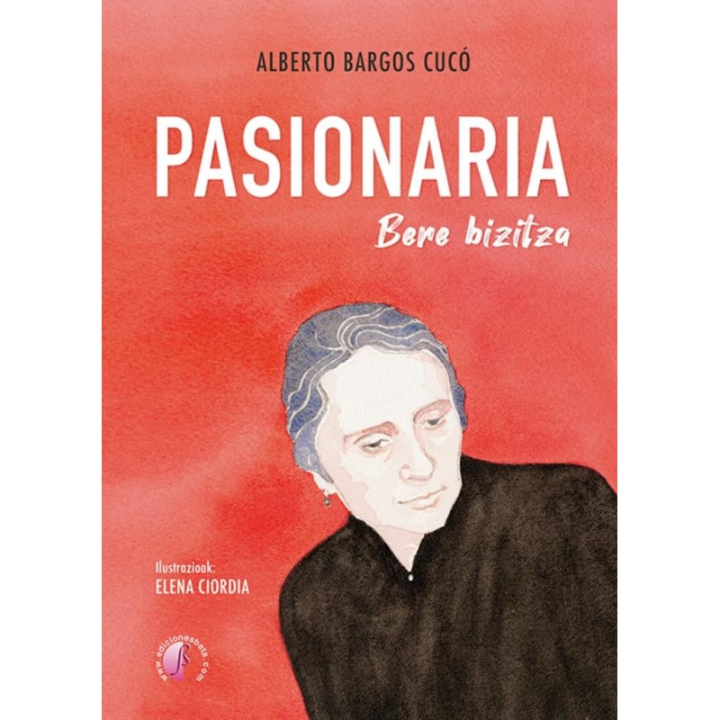 PASIONARIA, BERE BIZITZA, IRAKURKETA ERRAZA PASIONARIA, BERE BIZITZA, IRAKURKETA ERRAZA