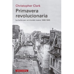 PRIMAVERA REVOLUCIONARIA, LA LUCHA POR UN MUNDO NUEVO 1848-1849