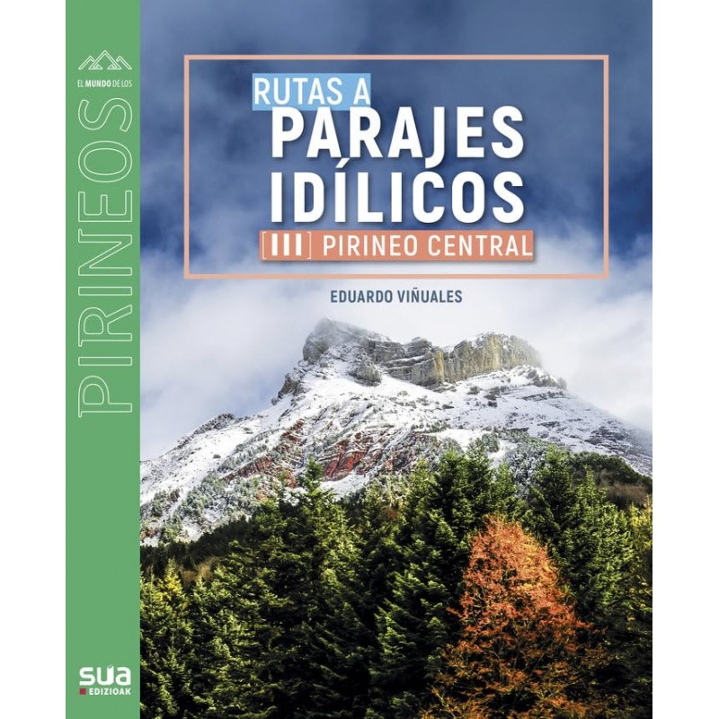 RUTAS A PARAJES IDILICOS III, PIRINEO CENTRAL
