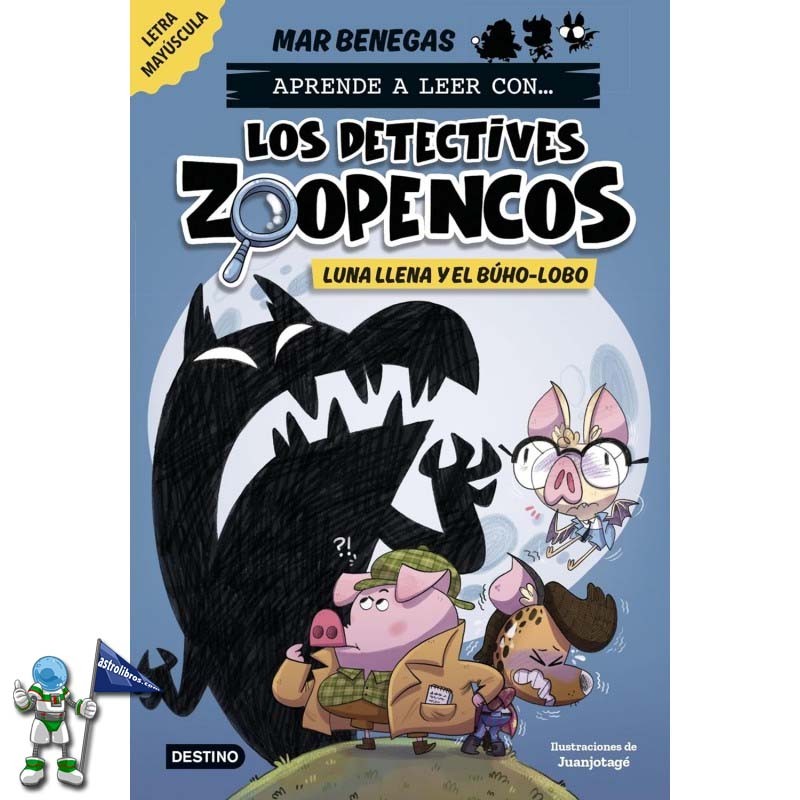 APRENDE A LEER CON LOS DETECTIVES ZOOPENCOS 3, LUNA LLENA Y EL BÚHO-LOBO APRENDE A LEER CON LOS DETECTIVES ZOOPENCOS 3, LUNA LLENA Y EL BÚHO-LOBO