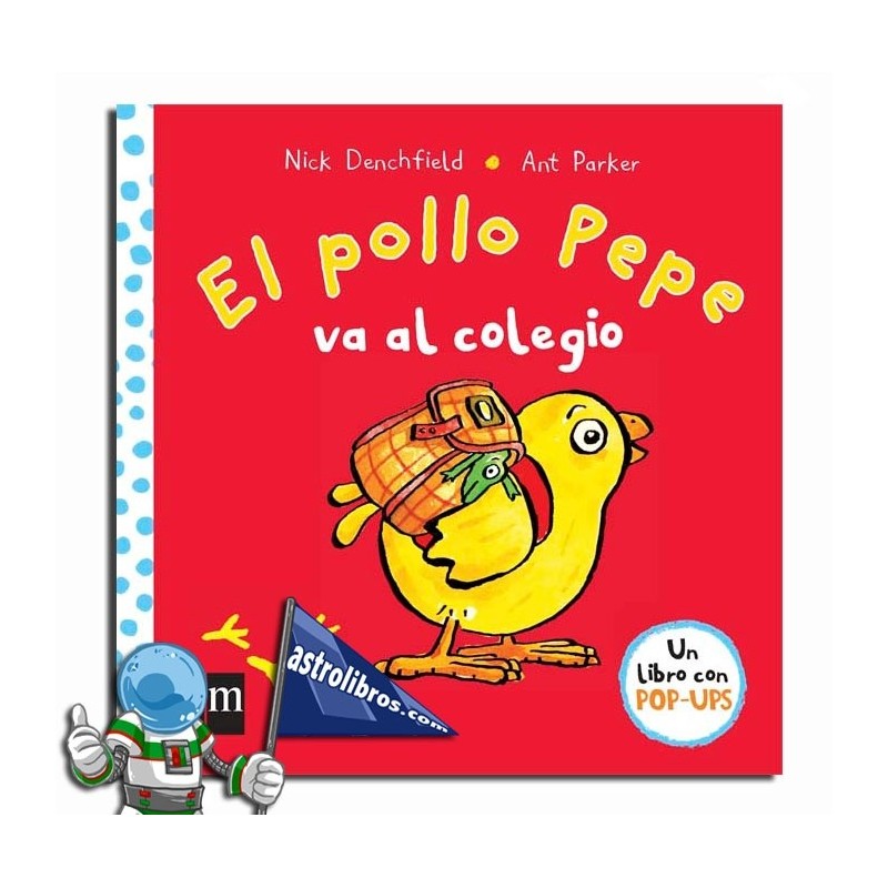 EL POLLO PEPE VA AL COLEGIO , LIBRO POP UP