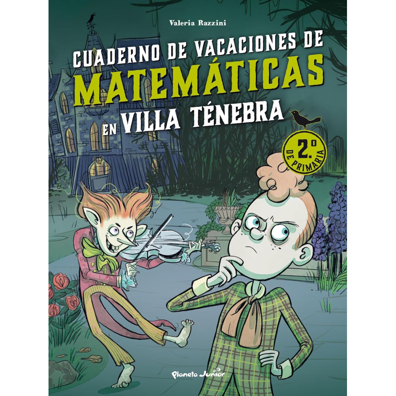 VILLA TÉNEBRA, CUADERNO DE VACACIONES DE MATEMÁTICAS. 2.º DE PRIMARIA