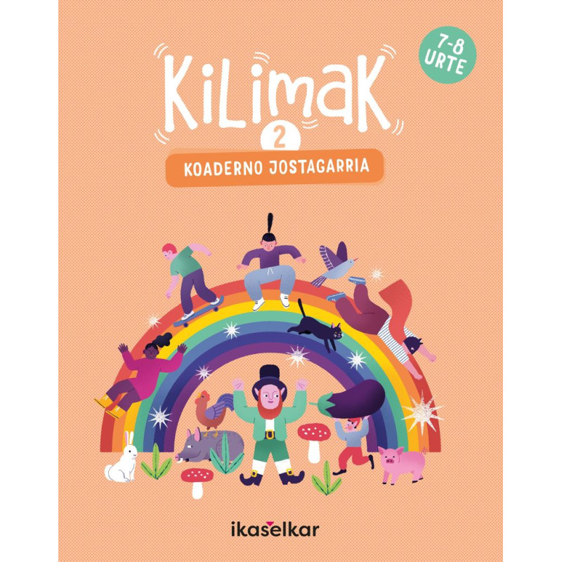 KILIMAK 2 (7-8 URTE) KOADERNO JOSTAGARRIA KILIMAK 2 (7-8 URTE) KOADERNO JOSTAGARRIA