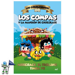 LOS COMPACUENTOS, LOS COMPAS Y LA MANSIÓN DE CHOCOLATE LOS COMPACUENTOS, LOS COMPAS Y LA MANSIÓN DE CHOCOLATE