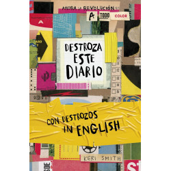 DESTROZA ESTE DIARIO, AHORA A TODO COLOR Y CON DESTROZOS IN ENGLISH DESTROZA ESTE DIARIO, AHORA A TODO COLOR Y CON DESTROZOS IN ENGLISH