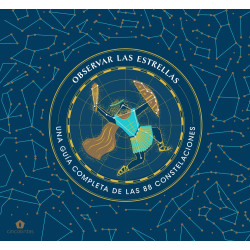 OBSERVAR LAS ESTRELLAS, UNA GUÍA COMPLETA DE LAS 88 CONSTELACIONES