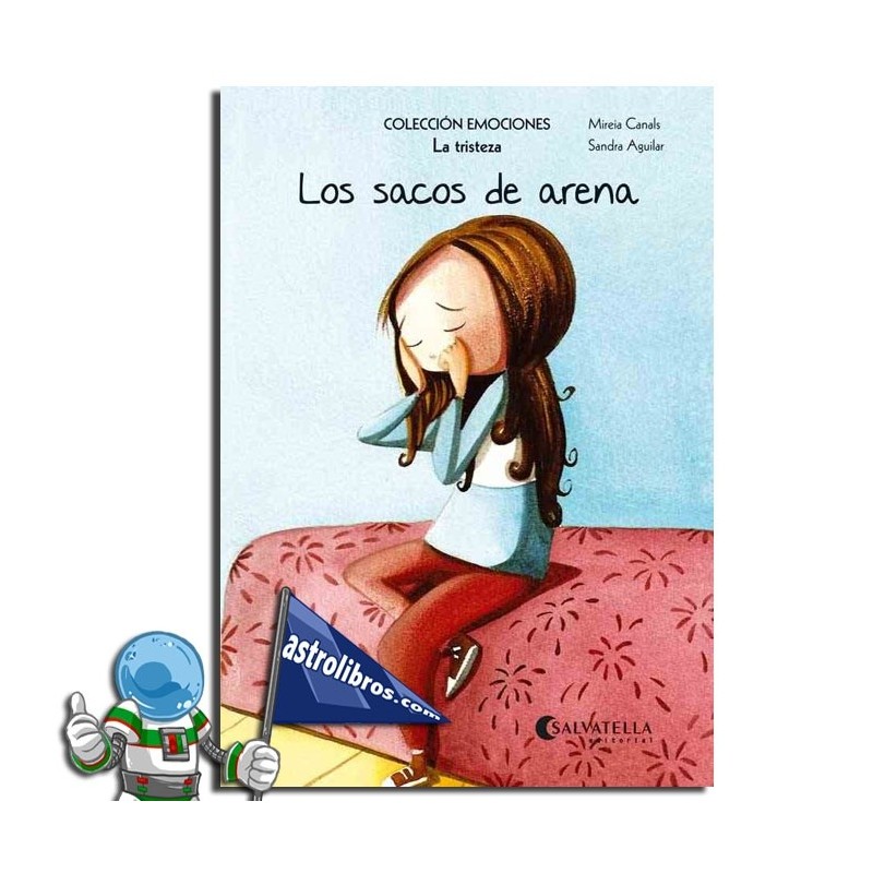 LOS SACOS DE ARENA , EMOCIONES 4 , LA TRISTEZA LOS SACOS DE ARENA , EMOCIONES 4 , LA TRISTEZA