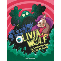 OLIVIA WOLF 1, EL SÁNDWICH CON EXTRA DE MOHO OLIVIA WOLF 1, EL SÁNDWICH CON EXTRA DE MOHO