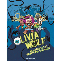 OLIVIA WOLF 2, LA NOCHE DE LOS MONSTRUOS GIGANTES OLIVIA WOLF 2, LA NOCHE DE LOS MONSTRUOS GIGANTES
